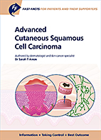 Fast Facts for Patients and their Supporters: Advanced Cutaneous Squamous Cell Carcinoma (book cover, edition 2020)