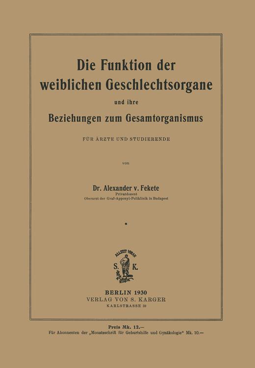 Book cover for Die Funktion der weiblichen Geschlechtsorgane und ihre Beziehungen zum Gesamtorganismus: Für Ärzte und Studierende