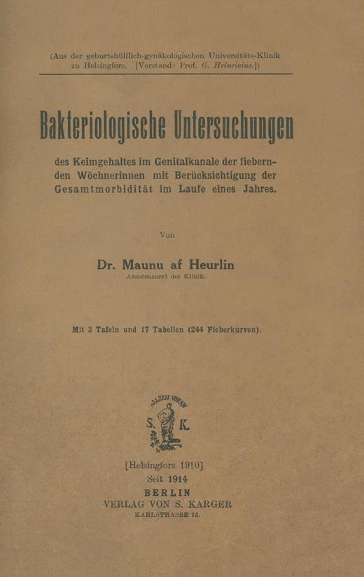 Book cover for Bakteriologische Untersuchungen des Keimgehaltes im Genitalkanale der fiebernden Wöchnerinnen: Mit Berücksichtigung der Gesamtmorbidität im Laufe eines Jahres
