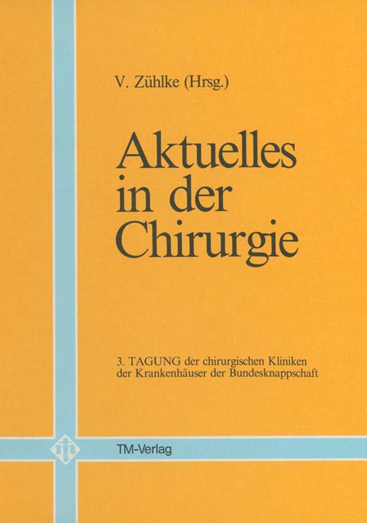 Book cover for Aktuelles in der Chirurgie: 3. Tagung der chirurgischen Kliniken der Krankenhäuser der Bundesknappschaft, Dortmund, März 1990