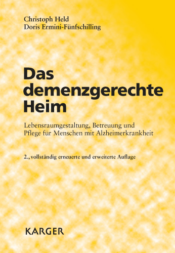 Book cover for Das demenzgerechte Heim: Lebensraumgestaltung, Betreuung und Pflege für Menschen mit Alzheimerkrankheit