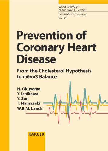 Book cover for Prevention of Coronary Heart Disease: From the Cholesterol Hypothesis to w6/w3 Balance Contributions by Okuyama, H. (Nagoya); Ichikawa, Y. (Nagoya); Sun, Y. (Dalian); Hamazaki, T. (Toyama); Lands, W.E.M. (College Park, Md.)