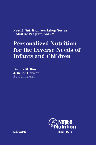 Book cover for Personalized Nutrition for the Diverse Needs of Infants and Children: 62nd Nestlé Nutrition Workshop, Pediatric Program, Helsinki, September 2007