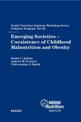 Book cover for Emerging Societies - Coexistence of Childhood Malnutrition and Obesity: 63rd Nestlé Nutrition Institute Workshop, Pediatric Program, New Delhi, March-April 2008