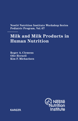Book cover for Milk and Milk Products in Human Nutrition: 67th Nestlé Nutrition Institute Workshop, Pediatric Program, Marrakech, March 2010