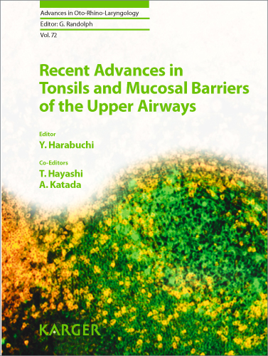 Book cover for Recent Advances in Tonsils and Mucosal Barriers of the Upper Airways: 7th International Symposium on Tonsils and Mucosal Barriers of the Upper Airways, Asahikawa, July 2010: Proceedings