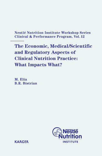 Book cover for The Economic, Medical/Scientific and Regulatory Aspects of Clinical Nutrition Practice: What Impacts What?: Peebles, Scotland, March 2007