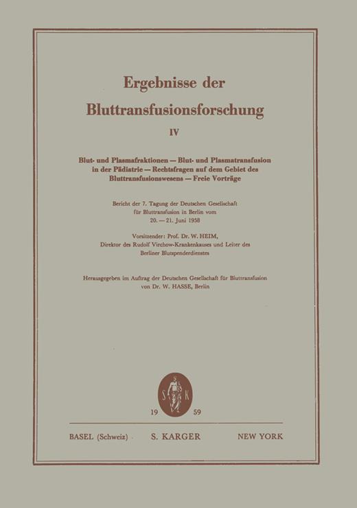 Book cover for Blut und Plasmafraktionen / Blut- und Plasmatransfusion in der Pädiatrie / Rechtsfragen auf dem Gebiet des Bluttransfusionswesens / Freie Vorträge: Bericht der 7. Tagung der Deutschen Gesellschaft für Bluttransfusion, Berlin, Juni 1958Ergebnisse der Bluttransfusionsforschung 4