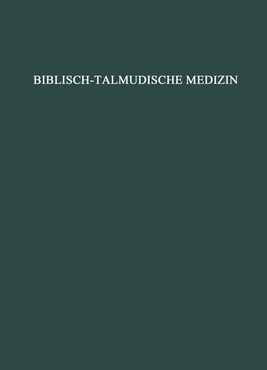 Book cover for Biblisch-talmudische Medizin: Beiträge zur Geschichte der Heilkunde und der Kultur überhaupt