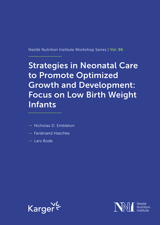 Book cover for Strategies in Neonatal Care to Promote Optimized Growth and Development: Focus on Low Birth Weight Infants: 96th Nestlé Nutrition Institute Workshop, May 2021