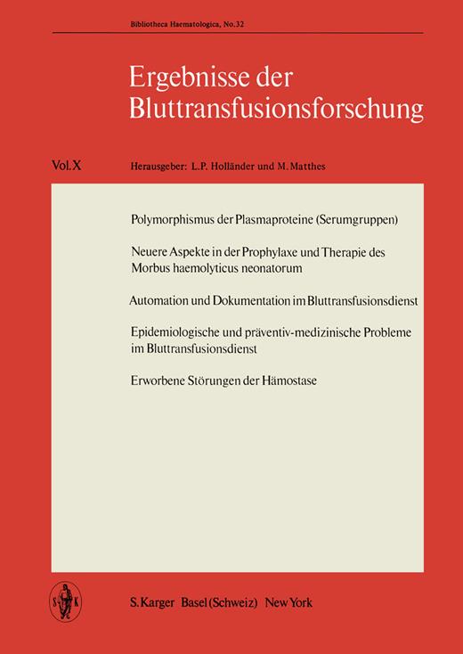 Book cover for Polymorphismus der Plasmaproteine (Serumgruppen) / Neuere Aspekte in der Prophylaxe und Therapie des Morbus haemolyticus neonatorum / Automation und Dokumentation im Bluttransfusionsdienst: Epidemiologische und präventiv-medizinische Probleme im Bluttransfusionsdienst/Erworbene Störungen der Hämostase Bericht der 12. Tagung der Deutschen Gesellschaft für Bluttransfusion, Graz, Mai 1968Ergebnisse der Bluttransfusionsforschung 10