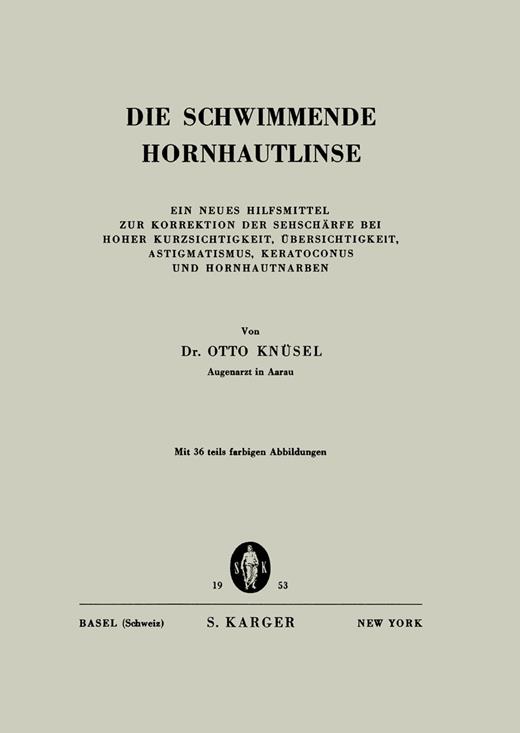 Book cover for Die schwimmende Hornhautlinse: Ein neues Hilfsmittel zur Korrektion der Sehschärfe bei hoher Kurzsichtigkeit, Übersichtigkeit, Astigmatismus, Keratoconus und Hornhautnarben