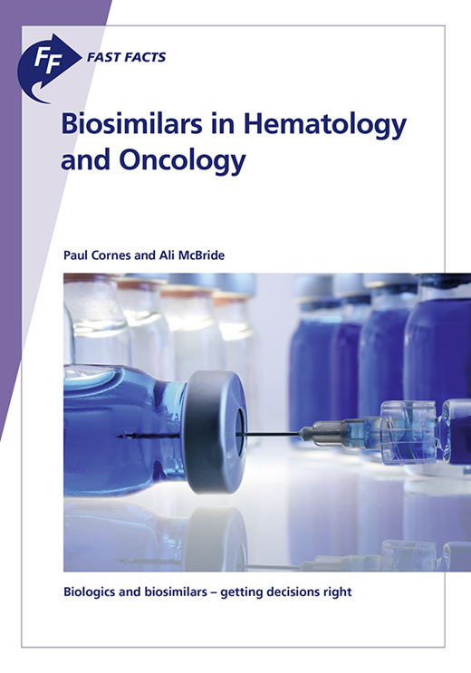 Book cover for Fast Facts: Biosimilars in Hematology and Oncology: Biologics and biosimilars - getting decisions right