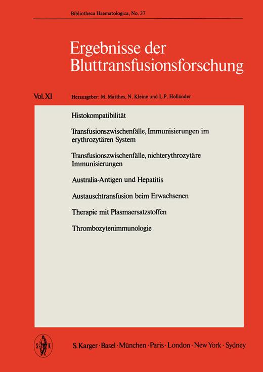 Book cover for Histokompatibilität /Transfusionszwischenfälle, Immunisierungen im erythrozytären System /Transfusionszwischenfälle, nichterythrozytäre Immunisierungen/Australia-Antigen und Hepatitis/Austauschtransfusion beim Erwachsenen/Therapie mit Plasmaersatzstoffen/: Thrombozytenimmunologie Bericht der 14. Tagung der Deutschen Gesellschaft für Bluttransfusion, Giessen, April 1970Ergebnisse der Bluttransfusionsforschung 11
